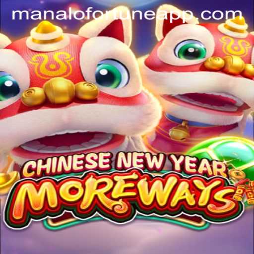 Chinese New Year More Ways: A Journey into the World of Mana of Fortune